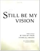 Still Be My Vision SATB choral sheet music cover